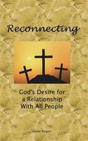 Reconnecting: God's Desire For A Relationship With All People
