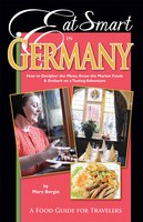 Eat Smart In Germany: How To Decipher The Menu, Know The Market Foods & Embark On A Tasting Adventure