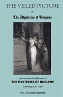 The Veiled Picture; Or, The Mysteries Of Gorgono