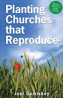 Planting Churches That Reproduce: Starting A Network Of Simple Churches
