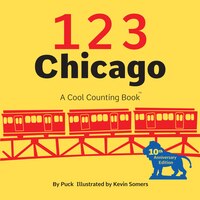 123 Chicago: A Cool Counting Book