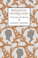 Romantic Interludes: Tales of Love and Marriage