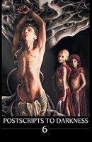 Postscripts to Darkness Volume 6