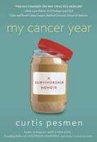 My Cancer Year: A Survivorship Memoir
