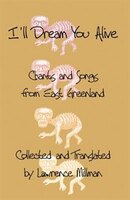 I'll Dream You Alive: Chants and Songs from East Greenland