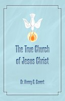 The True Church Of Jesus Christ