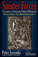 Sinister Forces-the Manson Secret: A Grimoire of American Political Witchcraft
