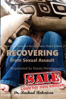 Recovering from Sexual Assault  by Family Members: Breaking Generational Curses:  When Child Protective Services Takes Your Childr