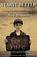 Starve Better: Surviving The Endless Horror Of The Writing Life