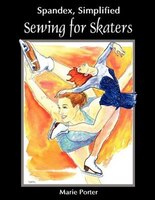 Spandex Simplified: Sewing For Skaters