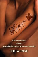 The Human Agenda: Conversations about Sexual Orientation & Gender Identity