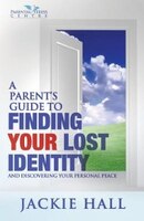 A Parent's Guide to finding your lost identity (and discovering your inner peace)