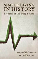 Simple Living In History: Pioneers Of The Deep Future