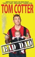 Bad Dad: A Guide to Pitiful Parenting