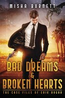 Bad Dreams And Broken Hearts: The Case Files Of Erik Rugar