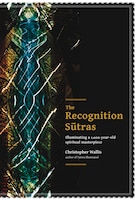 The Recognition Sutras: Illuminating A 1,000-year-old Spiritual Masterpiece