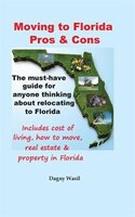 Moving to Florida - Pros & Cons: Relocating to Florida, Cost of Living in Florida, How to Move to Florida, Florida Real Estate & P