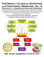 Textbook of Clinical Nutrition and Functional Medicine, vol. 2: Protocols for Common Inflammatory Disorders Alex Vasquez Author