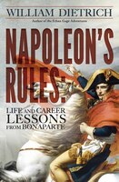 Napoleon's Rules: Live and Career Lessons from Bonaparte