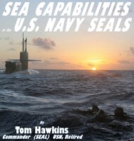 Sea Capabilities Of The  U.s. Navy Seals: An Examination Of America's  Maritime Commandos