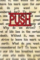 PUSH: (The Underlying Reason You Have No Shot At Being Ordinary)