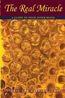 The Real Miracle: A Guide to Your Inner Being