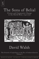 The Sons Of Belial: Protest And Community Change In The North-west, 1740-1770