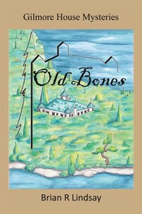 Old Bones: Gilmore House Mysteries