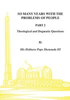 So Many Years with the Problems of People Part 2: Theological and Dogmatic Questions
