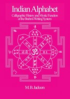 Indian Alphabet: Calligraphic History and Mystic Function of the Brahmi Writing System