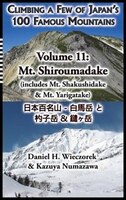 Climbing a Few of Japan's 100 Famous Mountains - Volume 11: Mt. Shiroumadake (includes Mt. Shakushidake & Mt. Yarigatake)