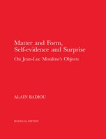 Matter And Form, Self-evidence And Surprise: On Jean-luc Moulène's Objects