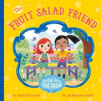 The Fruit Salad Friend: Recipe For A True Friend