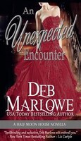 An Unexpected Encounter: Half Moon House Novella 1 Deb Marlowe Author