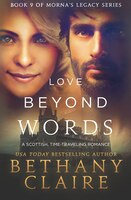 Love Beyond Words (Book 9 of Morna's Legacy Series): A Scottish Time Travel Romance (Volume 9)