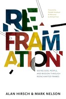 Reframation: Seeing God, People, And Mission Through Reenchanted Frames