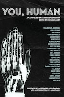 You, Human: An Anthology of Dark Science Fiction