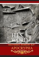 H.I.S. WORD RESTORED HEBREW KJV APOCRYPHA