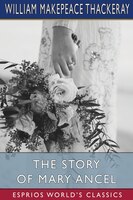 The Story Of Mary Ancel (esprios Classics)