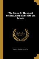 The Cruise Of The Janet Nichol Among The South Sea Islands