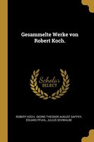 Gesammelte Werke von Robert Koch.