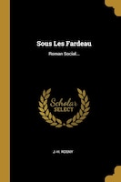 Sous Les Fardeau: Roman Social...