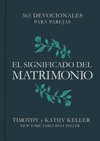 El Significado Del Matrimonio: 365 Devocionales Para Parejas