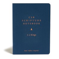 Csb Scripture Notebook, 1-2 Kings: Read. Reflect. Respond.