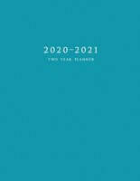 2020-2021 Two Year Planner: Large Monthly Planner With Inspirational Quotes And Blue Cover