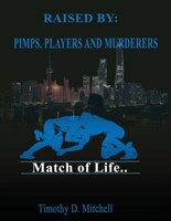Raised By  Pimps. Players And Murderers