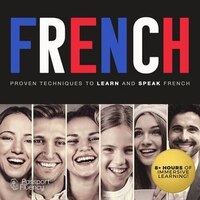 French: Proven Techniques To Learn And Speak French