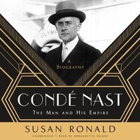 Condé Nast: The Man And His Empire