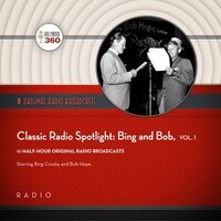 Classic Radio Spotlight: Bing And Bob, Vol. 1