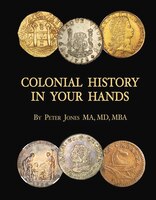 Colonial History in Your Hands: A Colonial Coin Colector's Collection